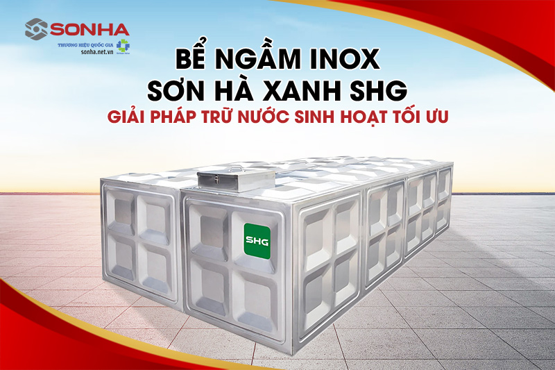 Bể ngầm inox SHG 1500L - Giải pháp trữ nước sinh hoạt tối ưu