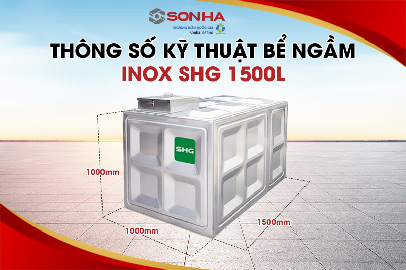 Thông số kích thước của bể nước chôn ngầm inox SHG 1500L