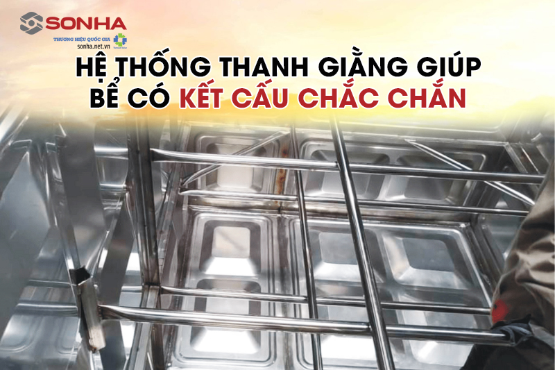 Hệ thống thanh giằng giúp bể có kết cấu chắc chắn