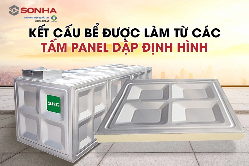 Kết cấu bể được làm từ các tấm panel dập định hình