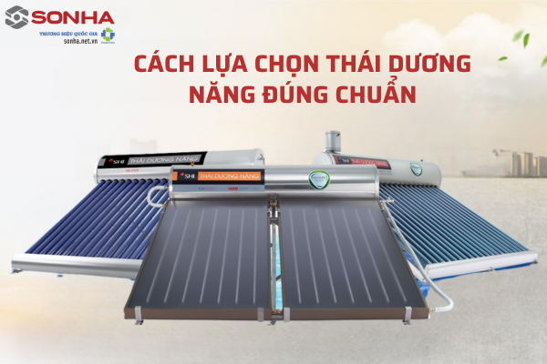 Cách lựa chọn thái dương năng đúng chuẩn