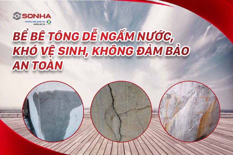 Bể bê tông dễ ngấm nước, khó vệ sinh, không đảm bảo an toàn