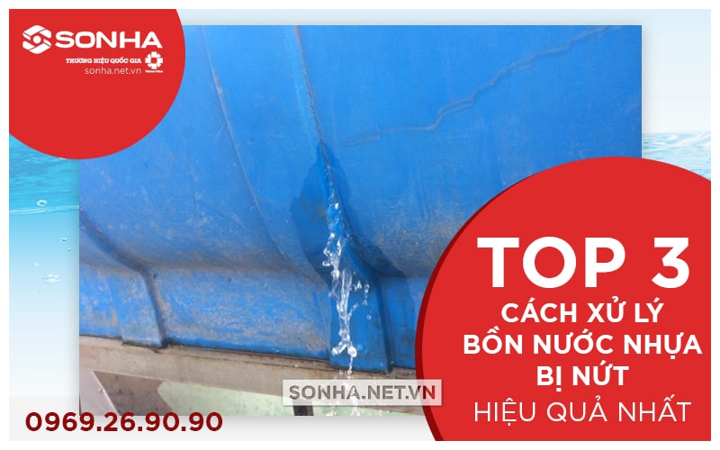 Top 3 cách xử lý bồn nước nhựa bị nứt hiệu quả