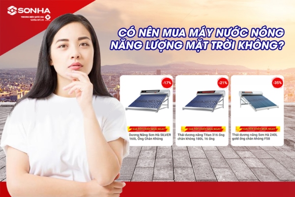 Có nên mua máy nước nóng năng lượng mặt trời không?