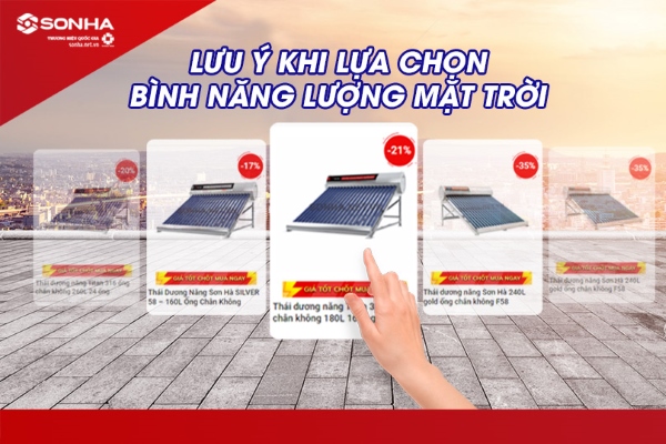 Lưu ý khi lựa chọn bình năng lượng mặt trời