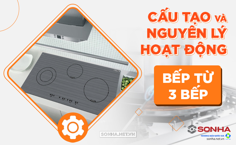 Cấu tạo và nguyên lý hoạt động của bếp từ 3 bếp!