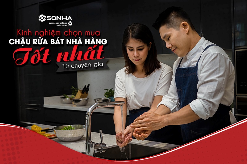 Kinh nghiệm chọn mua chậu rửa bát nhà hàng tốt nhất