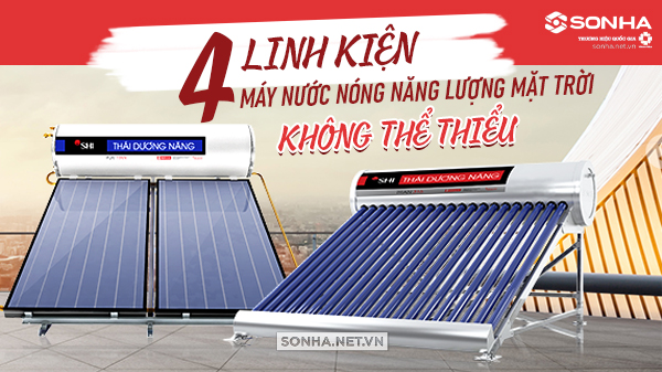 4 phụ kiện quan trọng của máy nước nóng năng lượng mặt trời