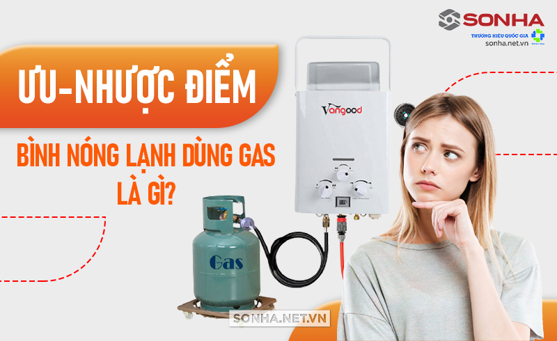 Review đánh giá bình nóng lạnh bằng gas