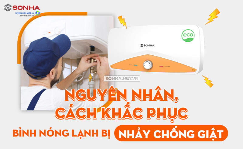 Nguyên nhân và cách khắc phục bình nóng lạnh bị nhảy chống giật