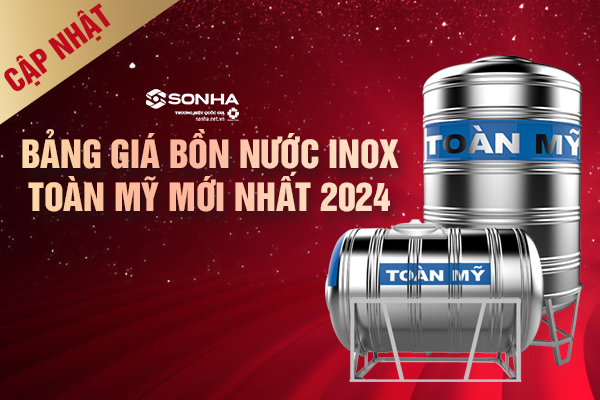 [Cập Nhật] Bảng Giá Bồn Nước Inox Toàn Mỹ Mới Nhất 2024