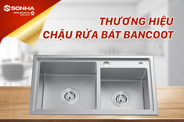 Thương hiệu chậu Bancoot yêu thích bởi thiết kế, chất liệu, tính năng