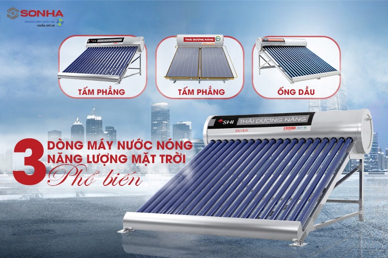 3 dòng bình năng lượng mặt trời hiện nay