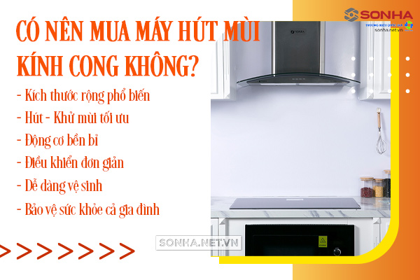 máy hút mùi kính cong có thực sự tốt