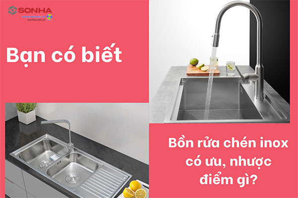 Bạn đã biết bồn rửa chén inox có những ưu, nhược điểm gì?