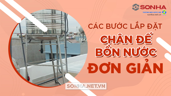 Các bước lắp đặt chân đế bồn nước đơn giản