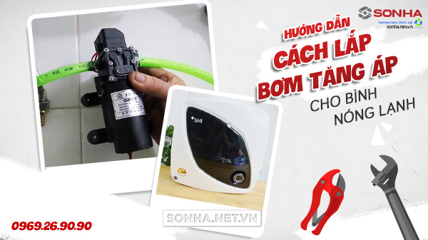 Hướng dẫn cách lắp bơm tăng áp