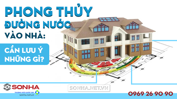 Phong thủy đường nước vào nhà