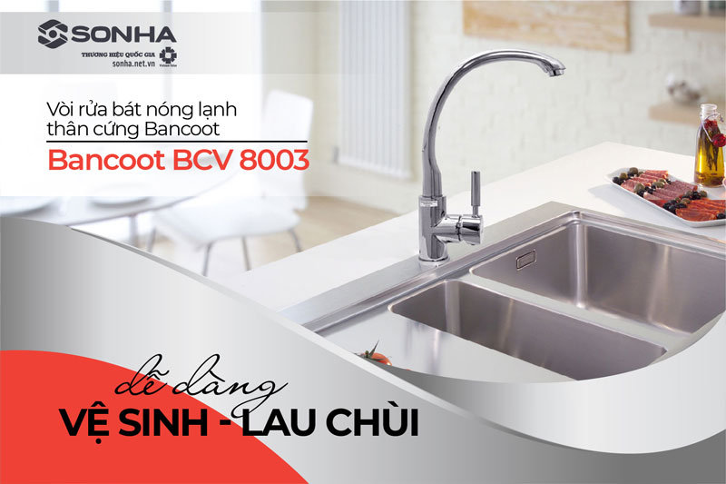 Vòi rửa bát Bancoot BCV 8003 dễ vệ sinh