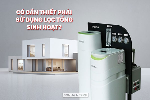 Bộ lọc nước đầu nguồn Karofi KTF-888 giải pháp nước sinh hoạt gia đình