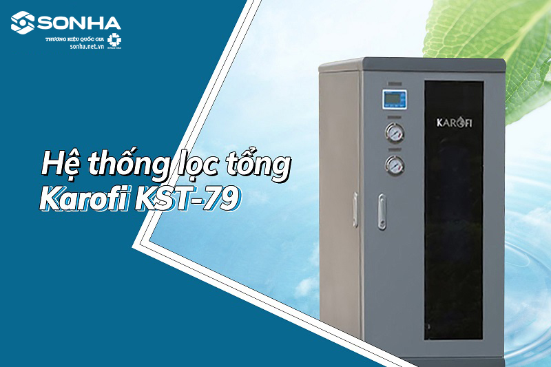 Hệ thống lọc tổng Karofi KST-79